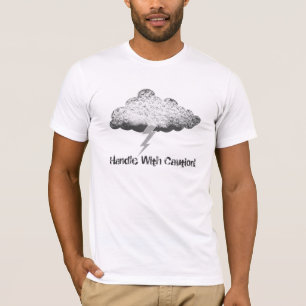 T-shirt Poignée de nuages de tempête avec prudence !