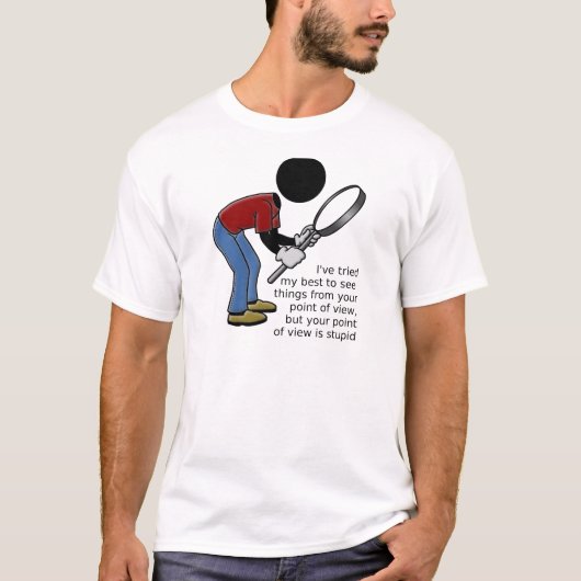 T-shirt Point de vue est stupide (Devant)