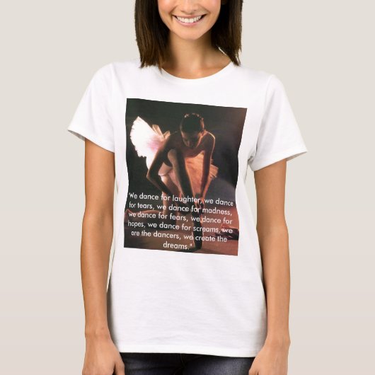 T-shirt Pointe "que nous dansons pour le rire, nous… - (Devant)