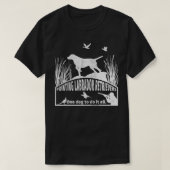 T-shirt Pointeur Labrador Retriever Un Chien Pour Tout Fai (Design devant)