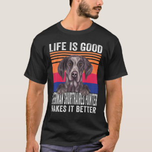 T-shirt Pointeurs Allemands Rondes Rend Votre Vie Bonne V