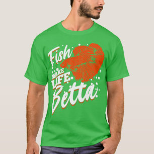 T-shirt Poisson faire la vie Betta Pêcheur Pêcheur Cadeau
