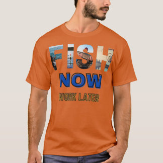 T-shirt poisson maintenant travailler plus tard drôle dire