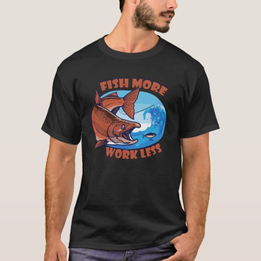 T-shirt Poisson Plus de travail Moins d'appâts aquatiques  (Devant)
