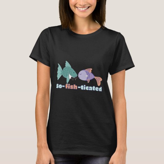 T-shirt Poisson Pun So Fish Ticated (Devant)