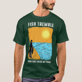T-shirt Poisson Tremble Quand Ils Entendent Mon Nom