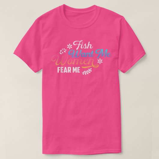 T-shirt Poisson veut moi femmes peur moi pêche vie Design (Design devant)