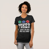 T-shirt Poker J'Ai Acheté Cette Chemise Avec Ton Argent (Devant entier)