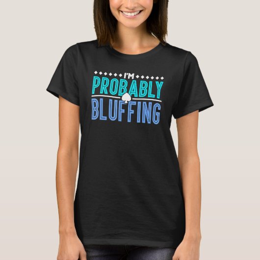 T-shirt Poker Je Suis Probablement Bluff (Devant)