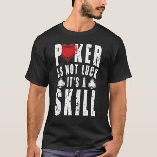 T-shirt Poker N'Est Pas Chuck Sa Compétence Casino Poker C