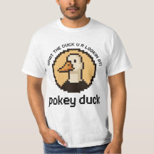 Pokey Duck: What the Duck U R Lookin' At!