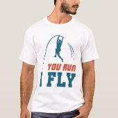 T-shirt Pole Vault Funny Polevault Vaulting You Run I Fly (Devant)