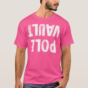 T-shirt Pole Vault Funny Vaulter Vaulter Cadeau