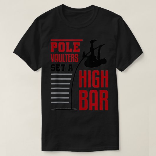 T-shirt Pole Vault Polevault Pole Vaulters Set a High Bar  (Design devant)