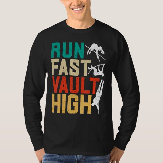 T-shirt Pole Vaulting Pole Vaulter Run Fast Vault High (Devant)