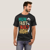 T-shirt Pole Vaulting Pole Vaulter Run Fast Vault High (Devant entier)