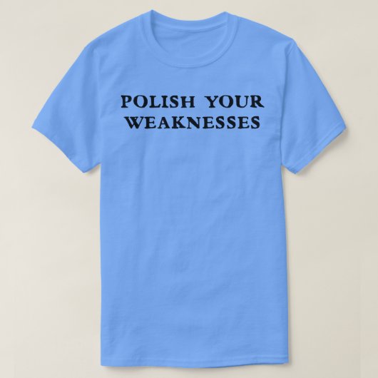 T-shirt Polérez vos faiblesses 3 (Design devant)