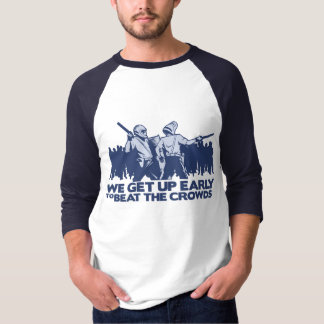 T-shirt police que nous nous levons tôt pour battre les