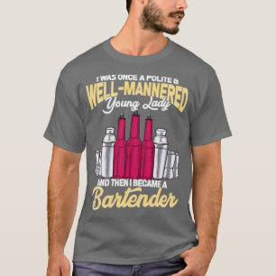 T-shirt Polite Girl est devenue une femme barman