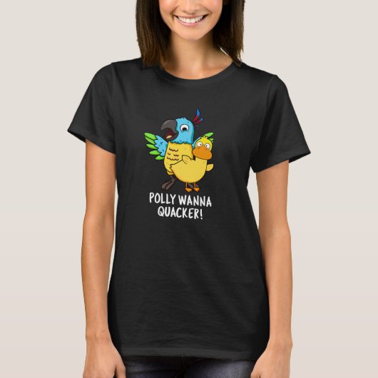 T-shirt Polly Wanna Quacker Funny Animal Pun (Devant)