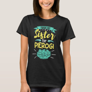 T-shirt Polonais Pierogi Commerce Ma Soeur Pierogi