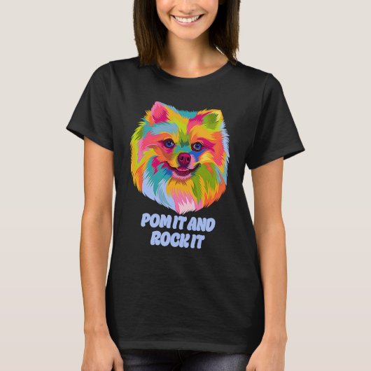 T-shirt Pom It and Rock It  Pomeranian Humor Pom Pom Dog (Devant)
