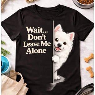 T-shirt Pomeranian collant drôle ne me quitte pas chien mi