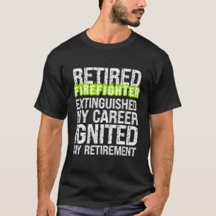 T-shirt Pompier à la retraite ayant quitté sa carrière