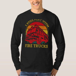 T-shirt Pompier Je joue toujours avec les camions de pomp