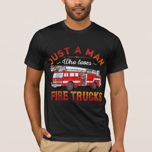 T-shirt Pompier | Juste Un Homme Qui Aime Les Camions De F (Devant)