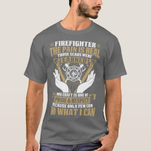 T-shirt Pompier La Douleur Est Réelle Ces Cicatrices Pompi