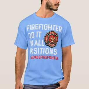 T-shirt Pompier Le Faire Dans Tous Les Postes Pompier T S