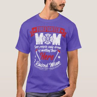 T-shirt Pompier Maman Certaines Personnes Ne Rêvent Que De