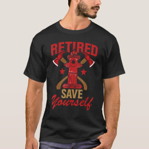 T-shirt Pompier retraité Économisez vous-même Retraite