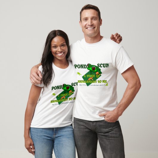 T-shirt Pond Scum is a form of Indearment to some! (Unisexe)