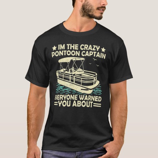 T-shirt Pontoon Boat I'm The Crazy Pontoon Capitaine (Devant)
