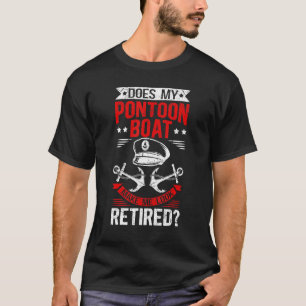T-shirt Pontoon Boat Me Faire Revoir Bateau Retraité Capit