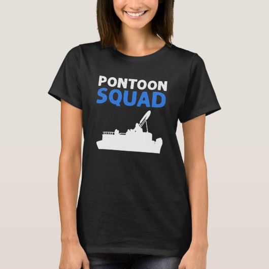 T-shirt Pontoon Squad For Pontoon Boating Pontoon Boat Cap (Devant)