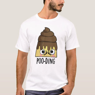 T-shirt Poo-ding Funny Poop Pudding Pun
