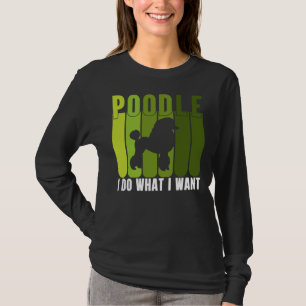 T-SHIRT POODLE JE FAIS CE QUE JE VEUX COLLECTION