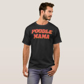 T-shirt Poodle Mama (Devant entier)