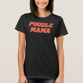 T-shirt Poodle Mama