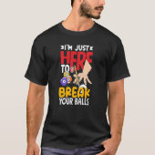 T-shirt Pool Billiard Snooker Break Your Balls   (Devant)
