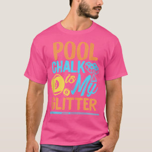T-shirt Pool Chalk Est Ma Parties scintillant Billard Joue