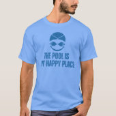T-shirt Pool is My Happy Place Swim Lover (Devant)