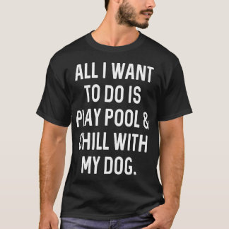 T-shirt Pool Player Chill With Dog Billiards