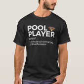T-shirt Pool Player Définition Funny Billiards T Shirt (Devant)