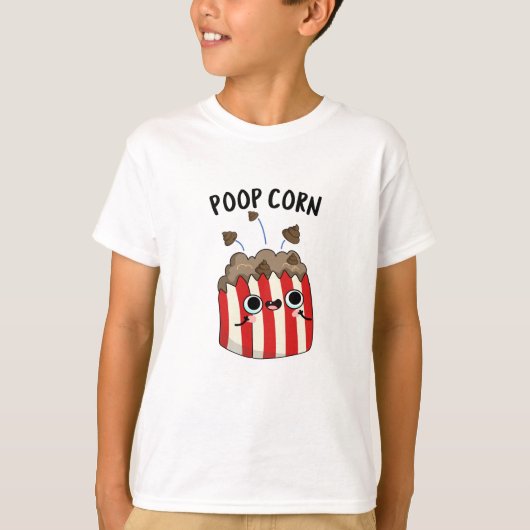 T-shirt Poop Corn Funny Pop Corn Pun (Devant)