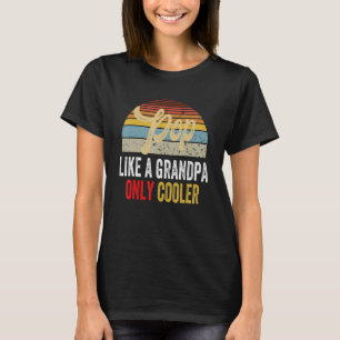 T-shirt Pop Comme Un Grand-Père Seulement Glacière Papa Dé