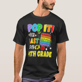 T-shirt Pop It For Dernier Day Of 4th Grade Dernier Day Of